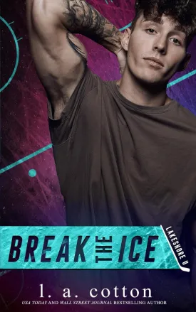Break the Ice: A Brother's Best Friend Sports Romance (Lakeshore U) Paperback  February 14, 2023