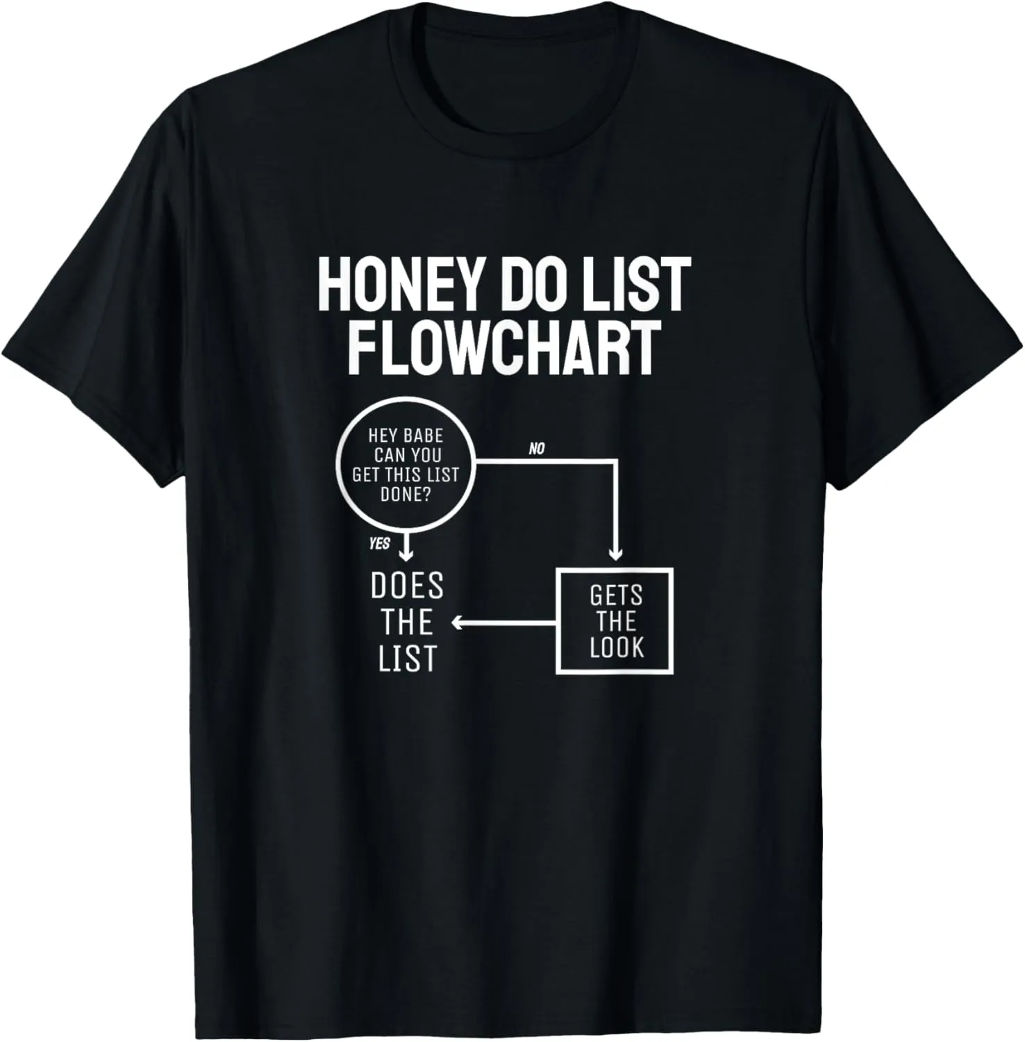 Funny Honey Do List Flow Chart Father's Day Dad Joke T-Shirt