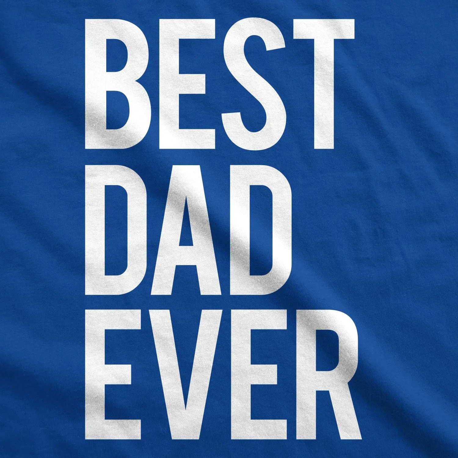 Mens Best Dad Ever T Shirt Funny Tee for Fathers Day Idea for Husband Novelty